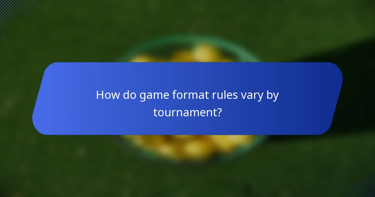How do game format rules vary by tournament?