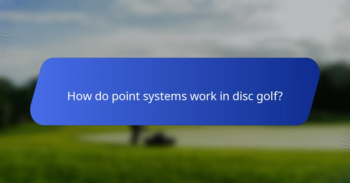 How do point systems work in disc golf?