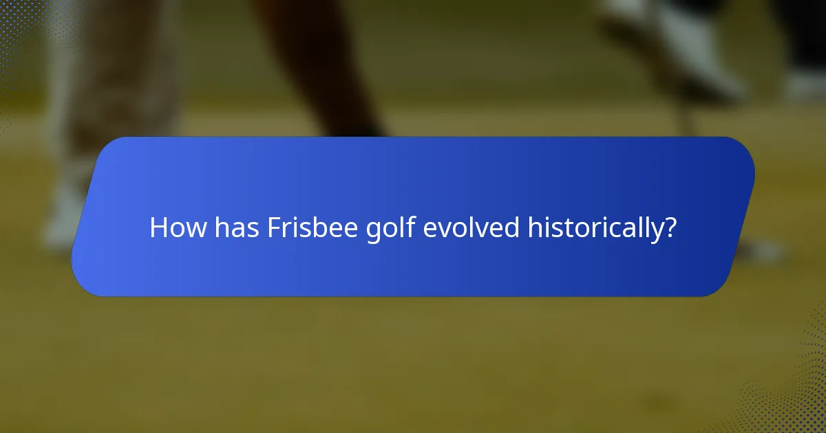 How has Frisbee golf evolved historically?