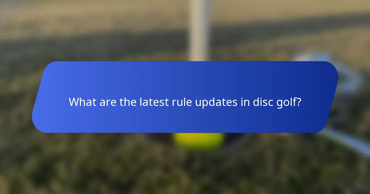 What are the latest rule updates in disc golf?