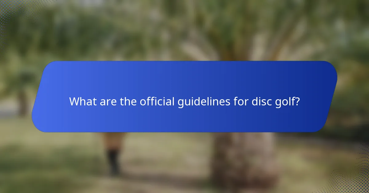 What are the official guidelines for disc golf?