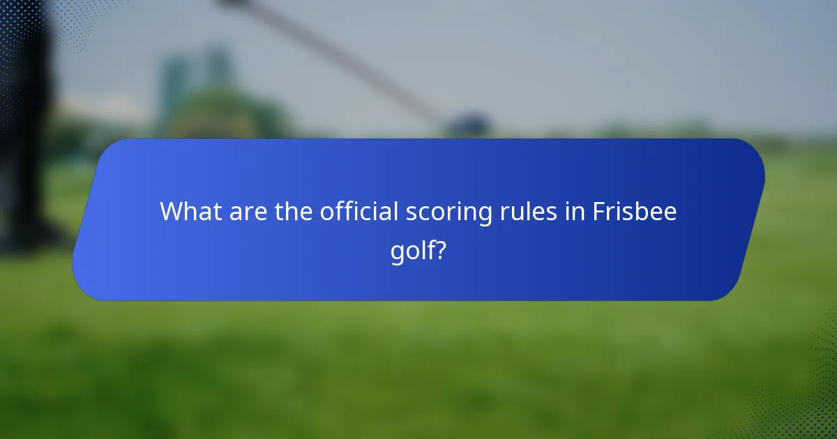 What are the official scoring rules in Frisbee golf?