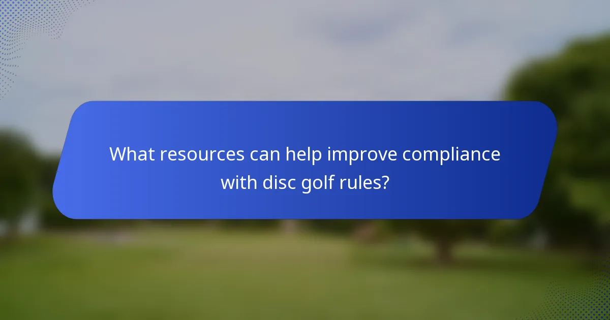 What resources can help improve compliance with disc golf rules?