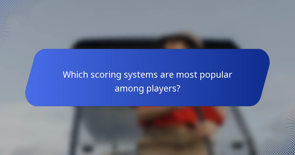 Which scoring systems are most popular among players?